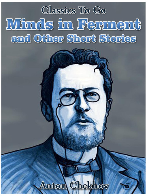Title details for Minds in Ferment and Other Short Stories by Anton Chekhov - Available